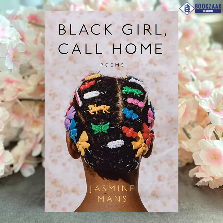 Black Girl, Call Home - Jasmine Mans