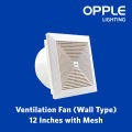 OPPLE Exhaust fan Ceiling Type 12" , with mesh. 