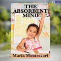 The Absorbent Mind- Maria Montessori. 