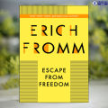Escape from Freedom - Erich Fromm. 