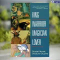 King, Warrior, Magician, Lover - Robert Moore. 
