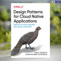 Design Patterns for Cloud Native Applications - Kasun Indrasiri, Sriskandarajah Suhothayan. 