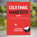 The Cold Email Manifesto - Alex Berman & Robert Indries. 