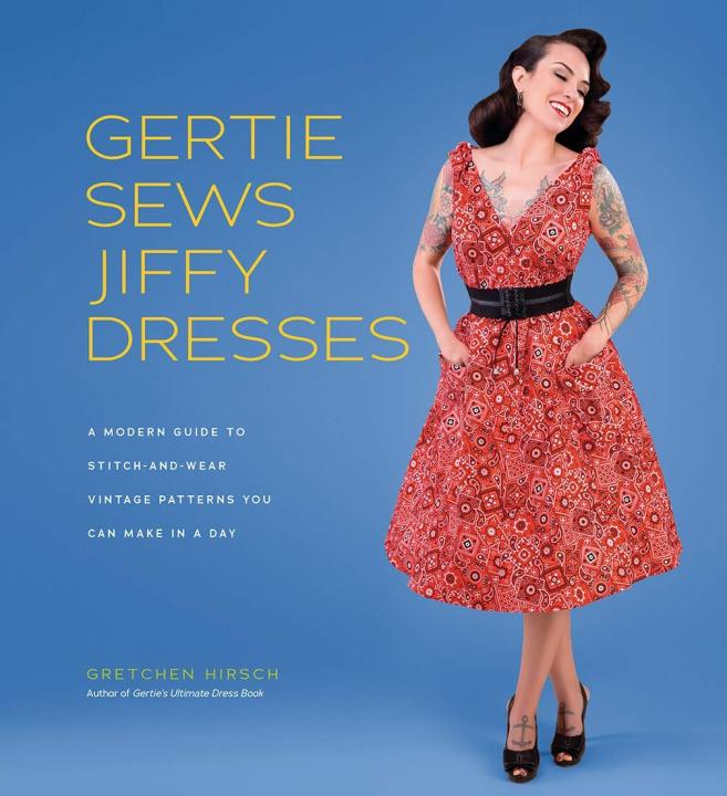 Ebook - Gertie Sews Jiffy Dresses - A Modern Guide to Stitch-and-Wear Vintage Patterns You Can Make in an Afternoon (Gertie's Sewing)