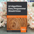 40 Algorithms Every Programmer Should Know - Imran Ahmad. 