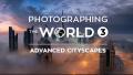 Photographing the World 3 Advanced Cityscapes With Elia Locardi by Fstopper. 