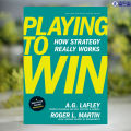 Playing to Win - A.G. Lafley, Roger Martin. 