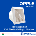 OPPLE Exhaust fan Ceiling Type 12" , with mesh. 