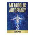 Metabolic Autophagy - Siim Land. 