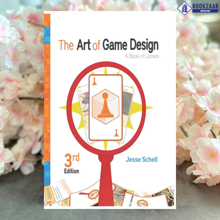 The Art of Game Design 3E: A Book of Lenses - Jesse Schell