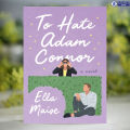 To Hate Adam Connor - Ella Maise. 
