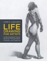 Ebook - Life Drawing for Artists: Understanding Figure Drawing Through Poses, Postures, and Lighting (For Artists, 3). 