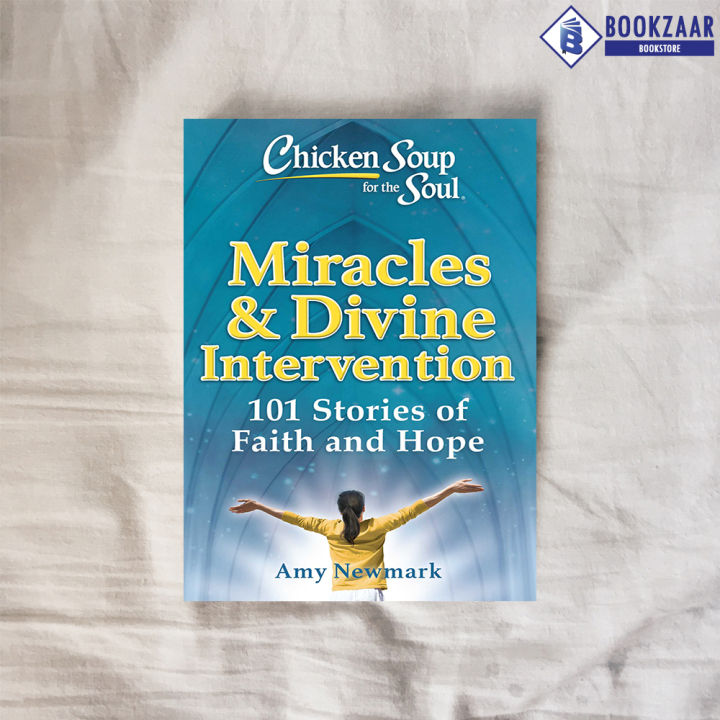 Chicken Soup for the Soul: Miracle & Divine Interventions - Amy Newmark ...