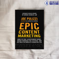 Epic Content Marketing - Joe Pulizzi. 