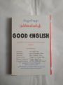 Good English [ ပါရဂူမင်းနန္ဒာ(ဒေါက်တာမင်းတင်မွန်) ]. 