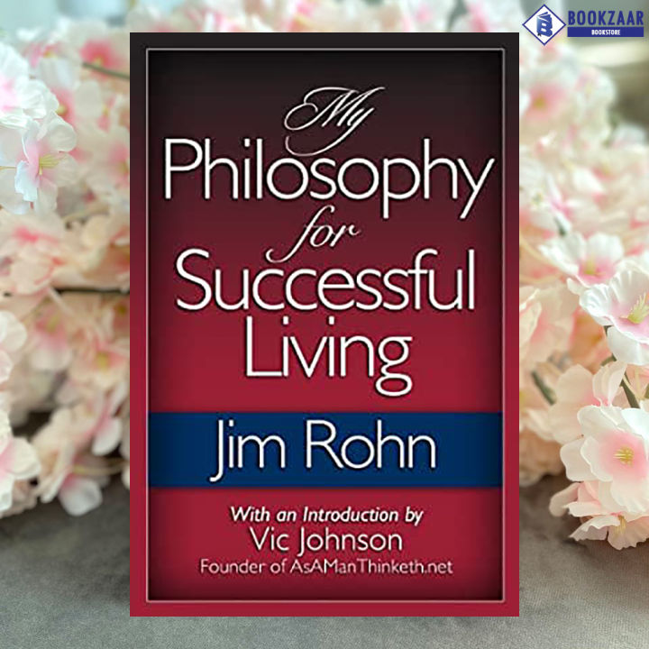My Philosophy For Successful Living - Jim Rohn & Vic Johnson