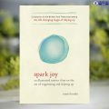 Spark Joy - Marie Kondo. 
