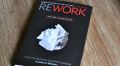 Rework - Jason Fried & David Heinemeier Hansson. 