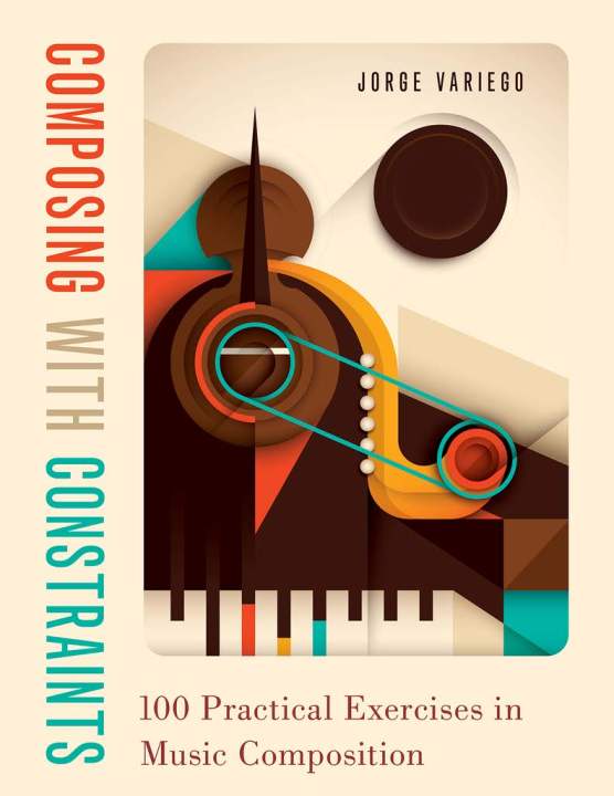 Ebook - Composing with Constraints: 100 Practical Exercises in Music Composition