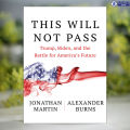 This Will Not Pass - Jonathan Martin & Alexander Burns. 