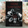 Whisper Down the Lane - Clay McLeod Chapman. 