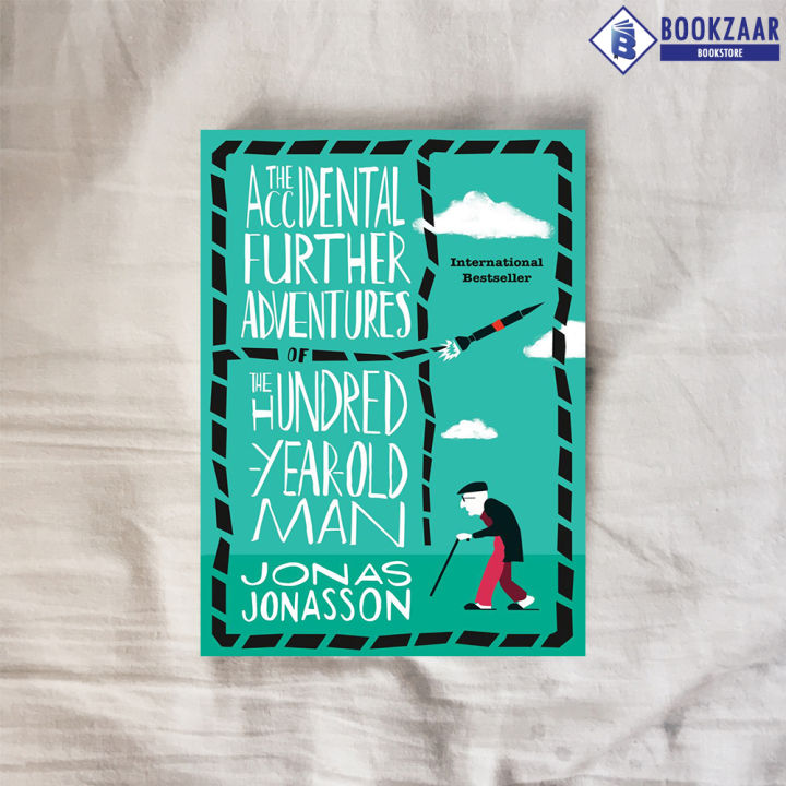 The Accidental Further Adventures of the Hundred-Year-Old Man - Jonas Jonasson