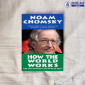 How the World Works - Noam Chomsky, David Barsamian, Arthur Naiman. 