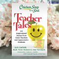 Chicken Soup for the Soul: Teacher Tales - Jack Canfield, Mark Victor Hansen. 