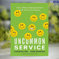 Uncommon Service - Frances Frei, Anne Morriss. 