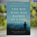 The Boy Who Was Raised as a Dog - Bruce Perry. 