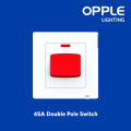 OPPLE F02 45A Double Pole Switch with Neon. 