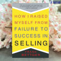 How I Raised Myself From Failure - Frank Bettger. 
