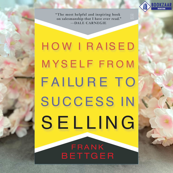 How%20I%20Raised%20Myself%20From%20Failure%20-%20Frank%20Bettger%20-%20Image%202