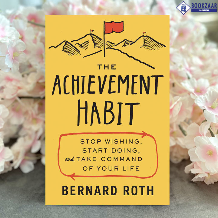 The Achievement Habit - Bernard Roth