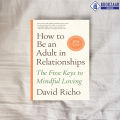 How to Be an Adult in Relationships - David Richo. 