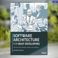 Software Architecture for Busy Developers - Stéphane Eyskens. 