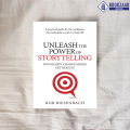 Unleash the Power of Storytelling - Rob Biesenbach. 