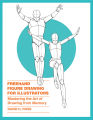 Ebook - Freehand Figure Drawing for Illustrators: Mastering the Art of Drawing from Memory. 