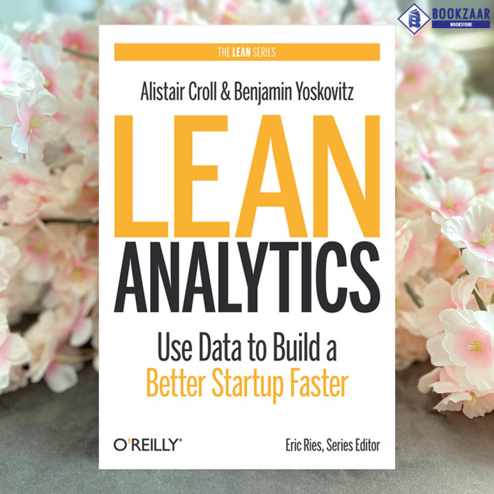 Lean Analytics - Alistair Croll, Benjamin Yoskovitz