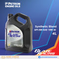 Petron – Blaze Racing Synthetic Blend API-SM SAE 10W 40 (4 Liters). 