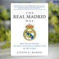 The Real Madrid Way - Steven G. Mandis. 
