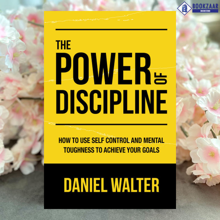 The Power of Discipline - Daniel Walter