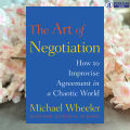 The Art of Negotiation - Michael Wheeler. 