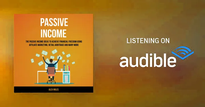 Audiobook%20-%20Passive%20Income%20-%20The%20Passive%20Income%20Ideas%20To%20Achieve%20Financial%20Freedom%20Using%20Affiliate%20Marketing,%20Retail%20Arbitrage%20and%20many%20more%20-%20Image%203