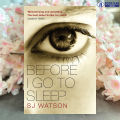 Before I Go to Sleep - S. J. Watson. 