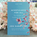Mindfulness for All - Jon Kabat-Zinn. 