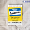 Hello, My Name is Awesome - Alexandra Watkins. 