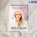 Super Attractor - Gabrielle Bernstein. 