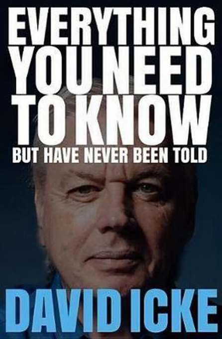 Everything You Need to Know But Have Never Been Told - David Icke