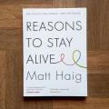 Reasons to Stay Alive - Matt Haig. 